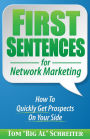 First Sentences For Network Marketing: How to Quickly Get Prospects on Your Side
