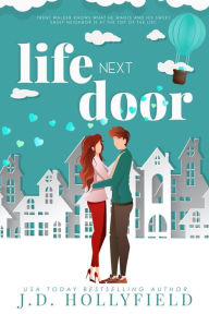 Title: Life Next Door (Love Not Included, #2), Author: J.D. Hollyfield