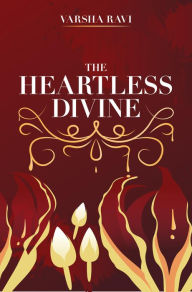 Title: The Heartless Divine, Author: Varsha Ravi