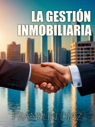 Title: La Gestión Inmobiliaria, Author: Franklin Díaz