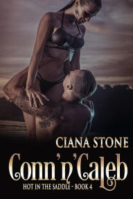 Title: Conn'n'Caleb (Hot in the Saddle), Author: Ciana Stone