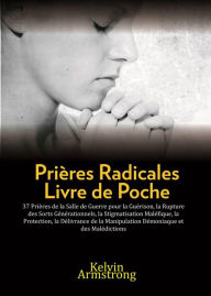 Title: Prières Radicales (RELIGION / Livres de Prières / Chrétien), Author: Kelvin Armstrong