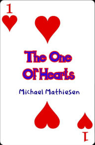 Title: The One Of Hearts, Author: Michael Mathiesen