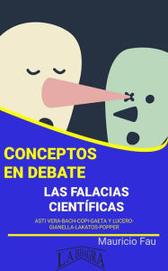 Title: Conceptos en Debate. Las Falacias Científicas, Author: MAURICIO ENRIQUE FAU