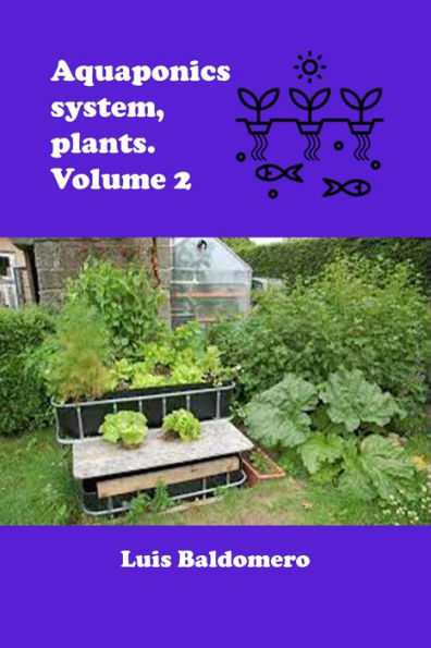 Aquaponics System, Plants. Volume 2 (Sistemas de acuaponía)