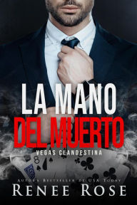 Title: La mano del muerto (Vegas Clandestina, #7), Author: Renee Rose