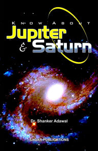 Title: Know about Jupiter & Saturn, Author: Shanker Adawal