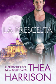 Title: La Prescelta, Author: Thea Harrison