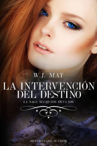 Title: La intervención del destino, Author: W.J. May