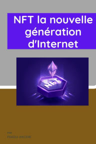 Title: NFT la nouvelle génération d'Internet, Author: fraidji ahcene