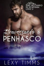 Atravessando o Penhasco (Série Milionário da Montanha - Livro 2, #2)