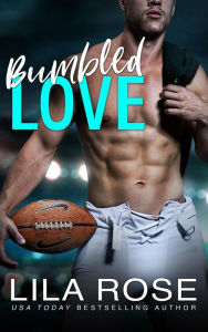 Title: Bumbled Love (Clumsy Love, #2), Author: Lila Rose