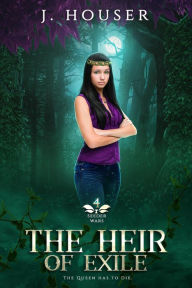 Title: The Heir of Exile (Seeder Wars Series, #4), Author: J. Houser