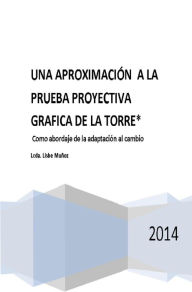 Title: Una Aproximacion a la Prueba Proyectiva de la Gráfica de la Torre, Author: Lisbe Muñoz