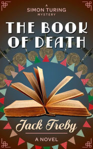 Title: The Book Of Death (Simon Turing, #1), Author: Jack Treby