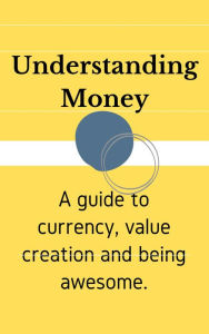 Title: Understanding Money, Author: Ashley Lisa