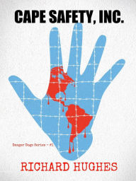 Title: Cape Safety, Inc. (Danger Dogs Series, #1), Author: Richard Hughes