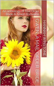 Title: Gwen, A Mail Order Bride, Author: Hannah Winstone