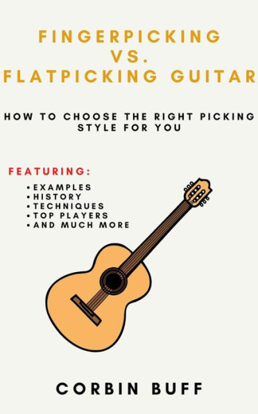 Fingerpicking vs. Flatpicking Guitar: How to Choose the Right Picking Style for You