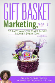 Title: Gift Basket Marketing, Vol. 1, Author: Shirley George Frazier