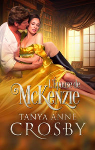Title: L'Épouse de McKenzie, Author: Tanya Anne Crosby