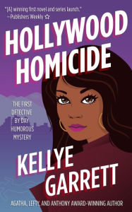 Title: Hollywood Homicide (Detective by Day Mystery, #1), Author: Kellye Garrett