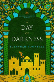 Title: A Day of Darkness (Watchers of Outremer, #3), Author: Suzannah Rowntree