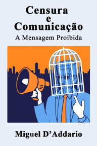 Title: Censura e Comunicação, Author: Miguel D'Addario