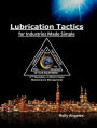 Lubrication Tactics for Industries Made Simple, 8th Discipline of World Class Maintenance Management (1, #6)