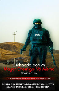 Title: Luchando Contra mi Mayor Enemigo, Yo Mismo/ Confía en Dios, Author: Larry Ray Hardin