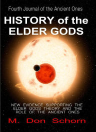 Title: History of the Elder Gods (Journals of the Ancient Ones, #4), Author: M. Don Schorn
