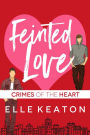 Feinted Love (Crimes of the Heart, #1)