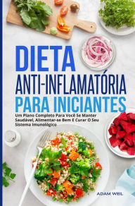 Title: Dieta Anti-inflamatória Para Iniciantes, Author: Adam Weil