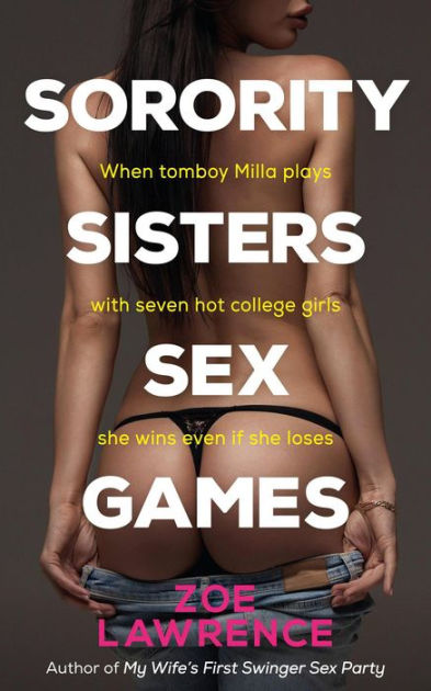 Sorority Sisters Sex Games An Erotic FFF+ Romance by Zoe Lawrence eBook Barnes and Noble® picture