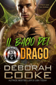 Title: Il Bacio del Drago (Il Destino dei Draghi, #2), Author: Deborah Cooke