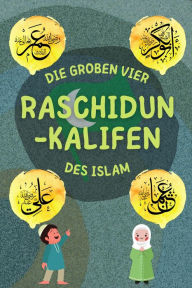 Title: Raschidun-Kalifen (Serie Islamisches Wissen für Kinder), Author: Islamische Bücher Herausgeber