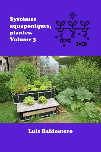 Systèmes Aquaponiques, Plantes. Volume 3 (Sistemas de acuaponía)
