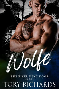 Title: Wolfe (The Biker Next Door, #1), Author: Tory Richards