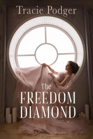 Title: The Freedom Diamond, Author: Tracie Podger
