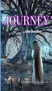 Title: Journey ...The Healer, Author: Rebecca Conaty Bruce