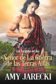 Title: Señor de la Guerra de las Tierras Altas (Los forajidos del rey, #1), Author: Amy Jarecki