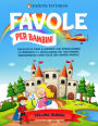 Favole per Bambini: Raccolta di Fiabe Illustrate che Stimoleranno la Curiosità e l'Intelligenza dei Tuoi Bambini, Insegnandogli ogni Volta una Grande Morale (Volume Rubino)