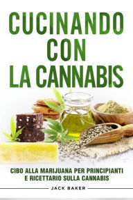 Title: Cucinando Con La Cannabis, Author: Jack Baker