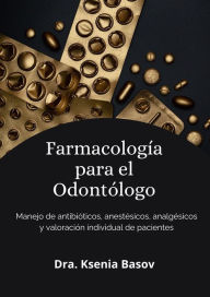 Title: Fármacología básica para el odontólogo (Conocimientos básicos odontológicos, #1), Author: Ksenia Basov