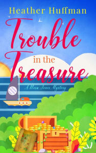 Title: Trouble in the Treasure (Nora Jones Mysteries, #2), Author: Heather Huffman