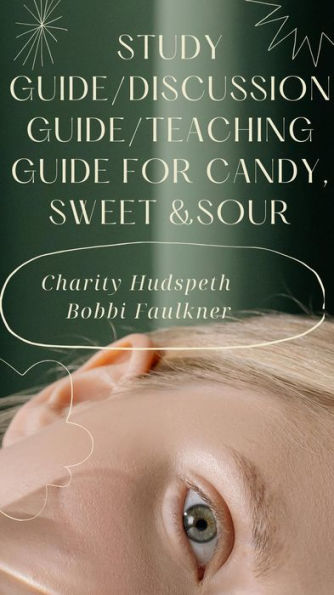 Study Guide/Discussion Guide/Teaching Guide for Candy, Sweet & Sour