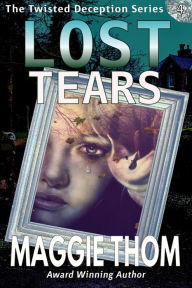 Title: Lost Tears (The Twisted Deception Series, #4), Author: Maggie Thom