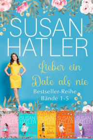 Title: Lieber ein Date als nie BoxSet (Bände 1-5), Author: Susan Hatler