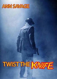 Title: Twist the Knife, Author: Ann Savage