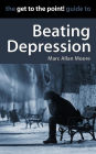 The Get to the Point! Guide to Beating Depression